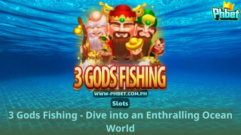 3 Gods Fishing - Dive into an Enthralling Ocean World