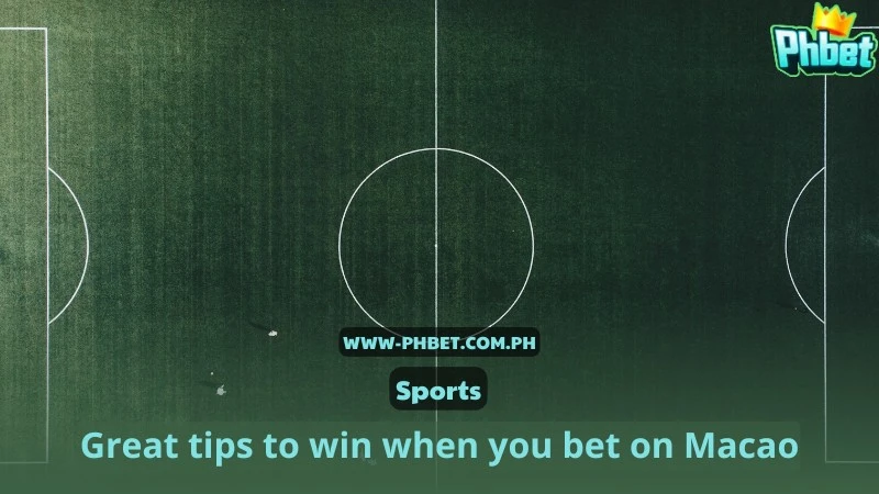 Great tips to win when you bet on Macao Odds