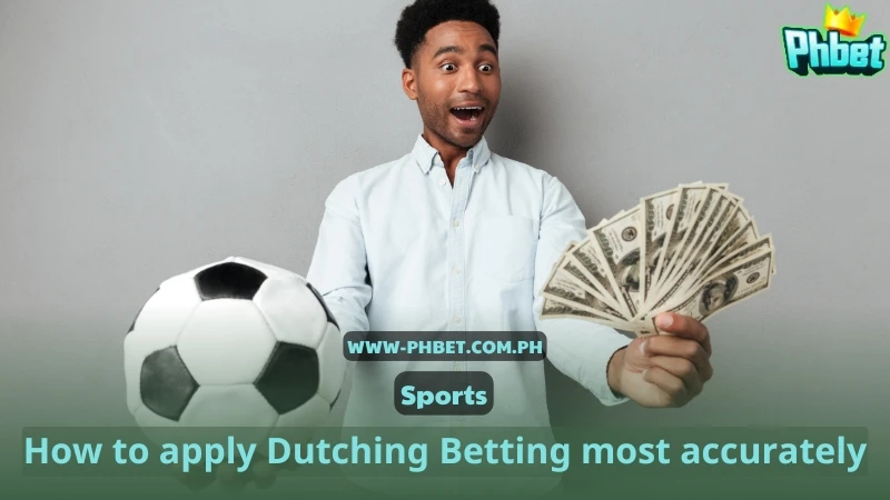 How to apply Dutching Betting most accurately