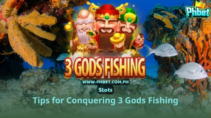 Tips for Conquering 3 Gods Fishing