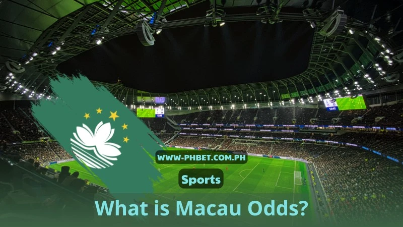 What is Macau Odds